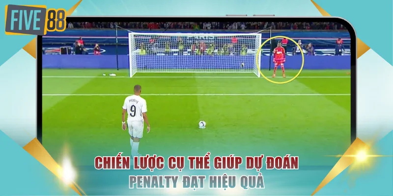 Kèo Penalty Chinh Phục Mọi Trận Đấu Kịch Tính Tại FIVE88 4 Chiến lược cụ thể giúp dự đoán penalty đạt hiệu quả