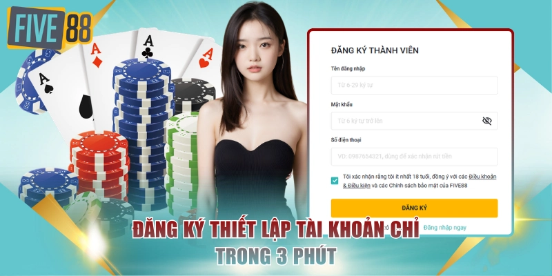 FIVE88 ⭐Nhà Cái Uy Tín Đăng Ký Tặng 100% Nạp Đầu 19 Đăng ký thiết lập tài khoản chỉ trong 3 phút