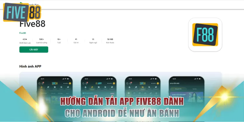 Hướng Dẫn Tải App FIVE88 Cho IOS và Android Cho Lính Mới 2 Hướng dẫn tải app FIVE88 dành cho Android dễ như ăn bánh