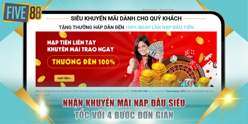 Nhận khuyến mãi nạp đầu siêu tốc với 4 bước đơn giản