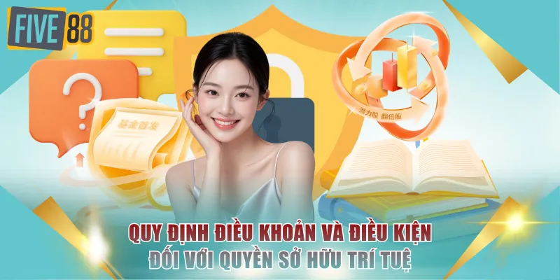 Quy định điều khoản và điều kiện đối với quyền sở hữu trí tuệ